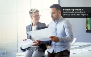 Descubra Por Que A Participacao Acionaria E Atrativa Para O Seu Negocio Post (1) Quero Montar Uma Empresa - Snagel Contábil